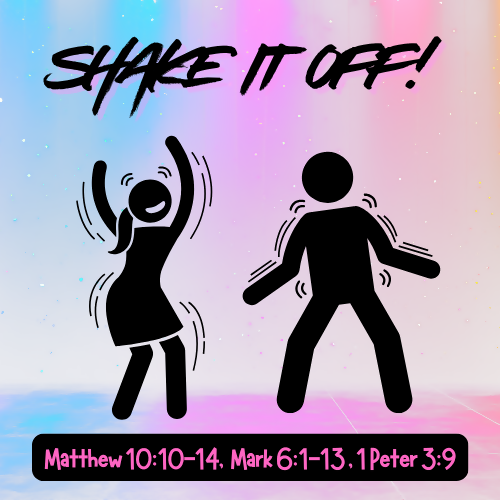 Children & Youth Sermon - Shake It Off! (Matthew 1:10-14 or Mark 6:1-13)