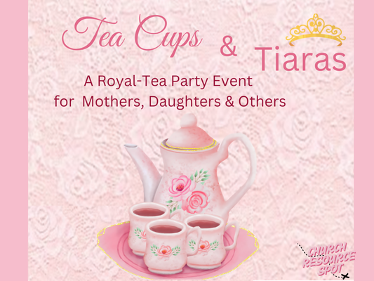 Tea Cups & Tiaras Tea Party