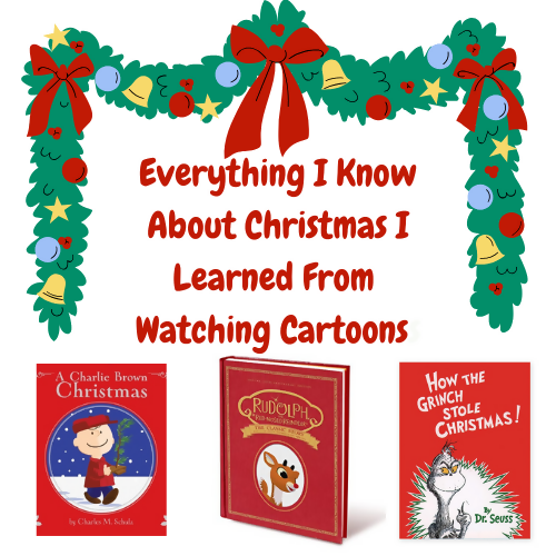 Two Part Children and Youth Sermon Series - Everything I Know About Christmas I Learned from Watching Cartoons
