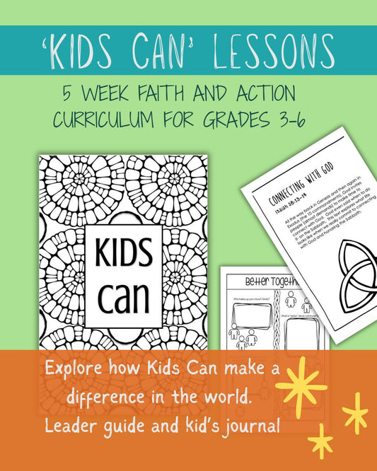 Kids Can- lessons on how Kids Can connect with God, others, and themselves