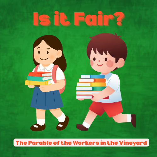 Children's Sermon - Is It Fair? (Matthew 20:1-16)