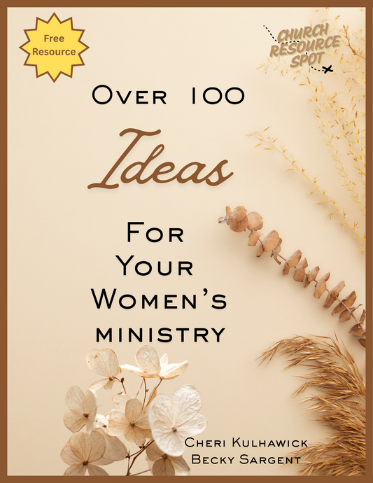 Over 100 Ideas For Your Women’s Ministry