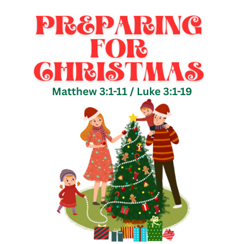 Children & Youth Sermon -"Preparing for Christmas" (Matthew 3:1-11/Luke 3:1-19)