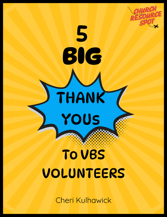 5 BIG Thank Yous To VBS Volunteers
