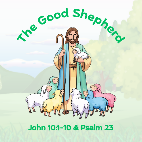 The Good Shepherd (John 10:1-10 & Psalm 23) Children's Sermon/Lesson & Activity