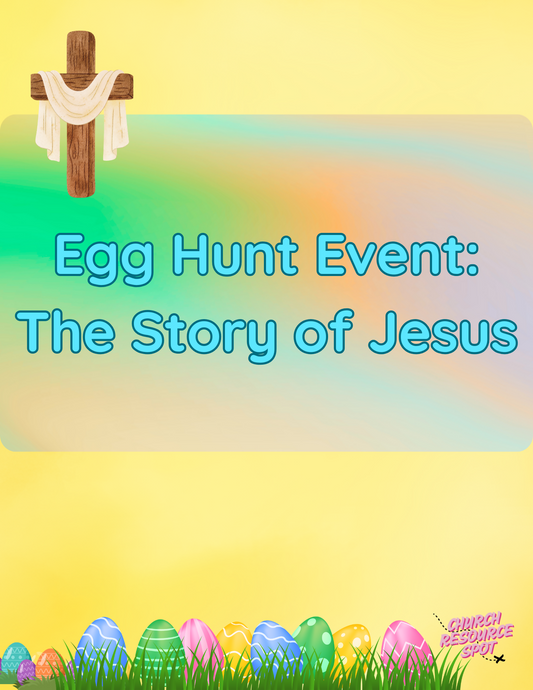 Egg Hunt Event: The Story of Jesus