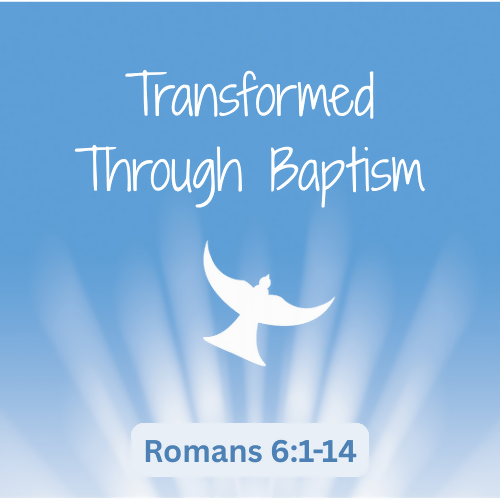 Children and Youth Sermon - "Transformed by Baptism"