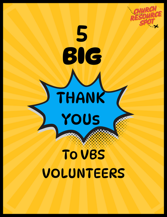 5 BIG Thank Yous To VBS Volunteers