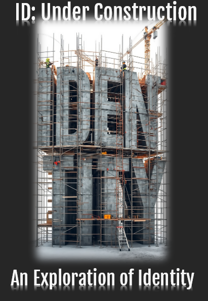 ID: Under Construction Exploration of Identity