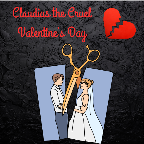Children's sermon/message/lesson - Claudius the Cruel- Valentine's Day