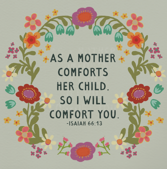 "As a Mother Comforts" — Isaiah 66:13 Floral Quote Graphic