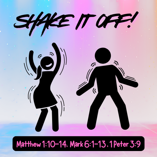 Children & Youth Sermon - Shake It Off! (Matthew 1:10-14 or Mark 6:1-13)