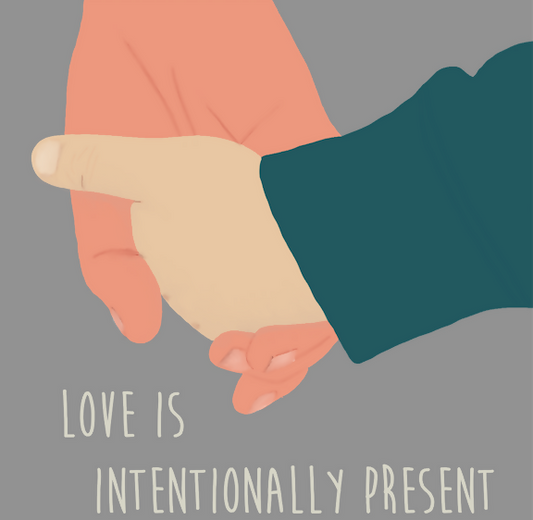 love is intentionally