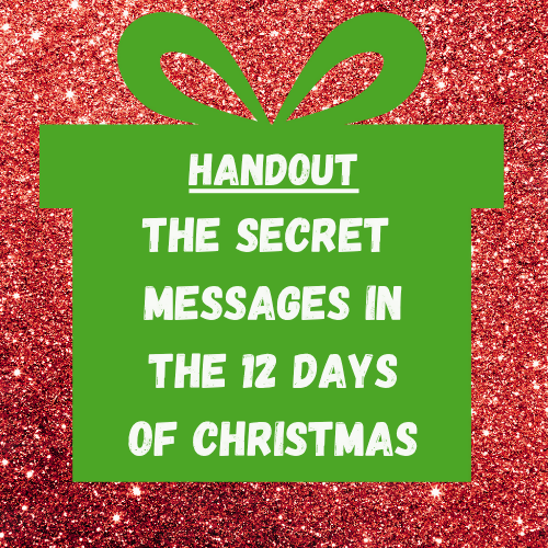 Handout - The Secret Messages in “The 12 Days of Christmas”