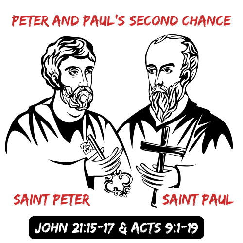 Children & Youth Sermon/Message/Lesson-Peter & Paul's Second Chance-John 21:15-17 & Acts 9:1-19