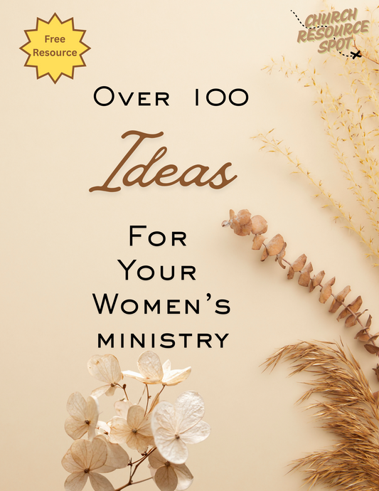Over 100 Ideas For Your Women’s Ministry
