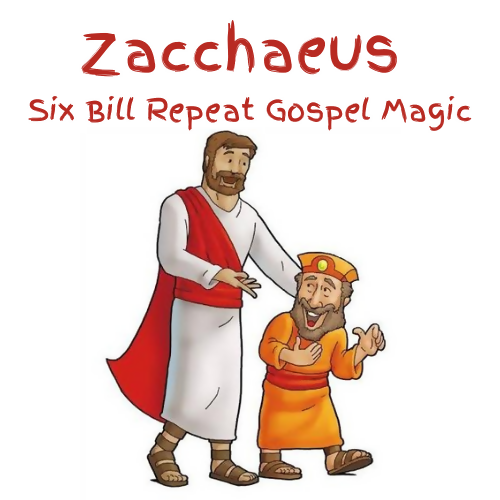 Children & Youth Sermon - "Zacchaeus" Six Bill Repeat (Luke 19:1-10)