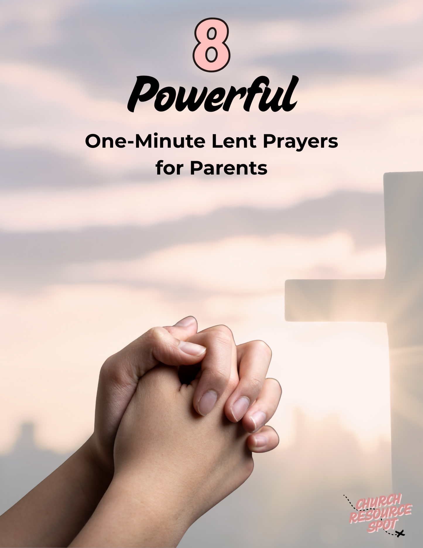 8 Powerful One-Minute Lent Prayers For Parents