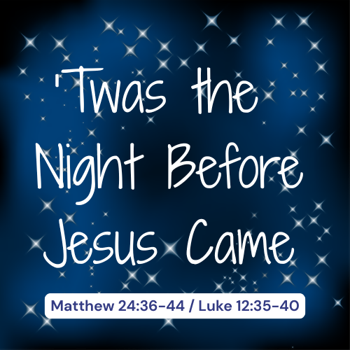 Christmas Children & Youth Sermon - "'Twas the Night Before Jesus Came"