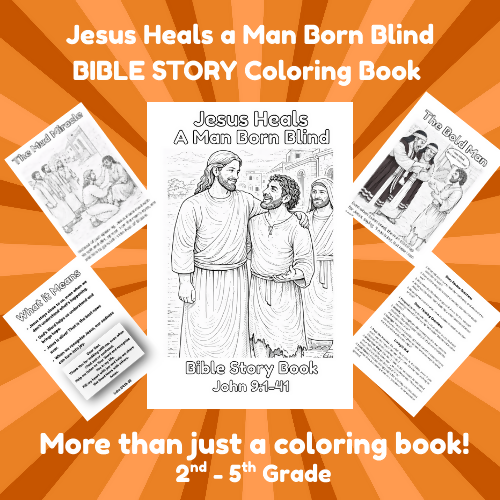 Jesus Heals A Man Born Blind Bible Story Coloring Book / Lesson (2nd-5th Grade)
