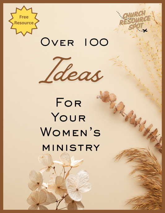 Over 100 Ideas For Your Women’s Ministry